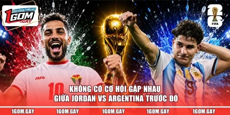 Không có cơ hội gặp nhau giữa Jordan vs Argentina trước đó