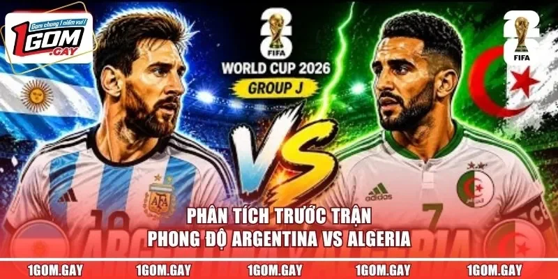 Phân tích trước trận phong độ Argentina vs Algeria
